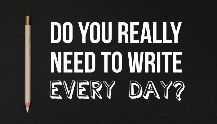 Cool Why You Should Write Every Single Day Ideas