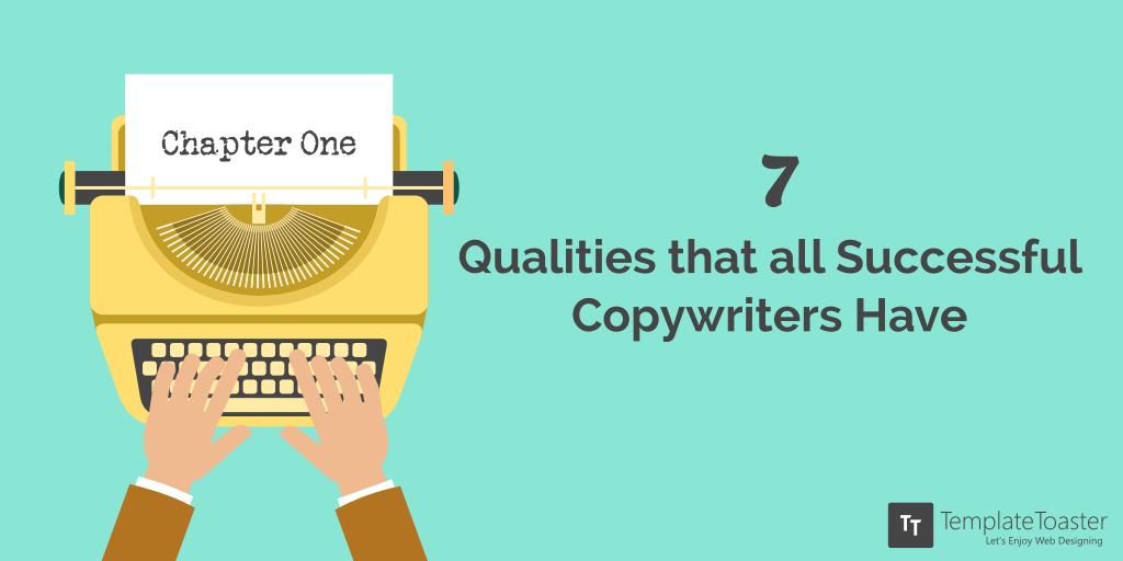 incredible 5 qualities to look for in a copywriter 2022