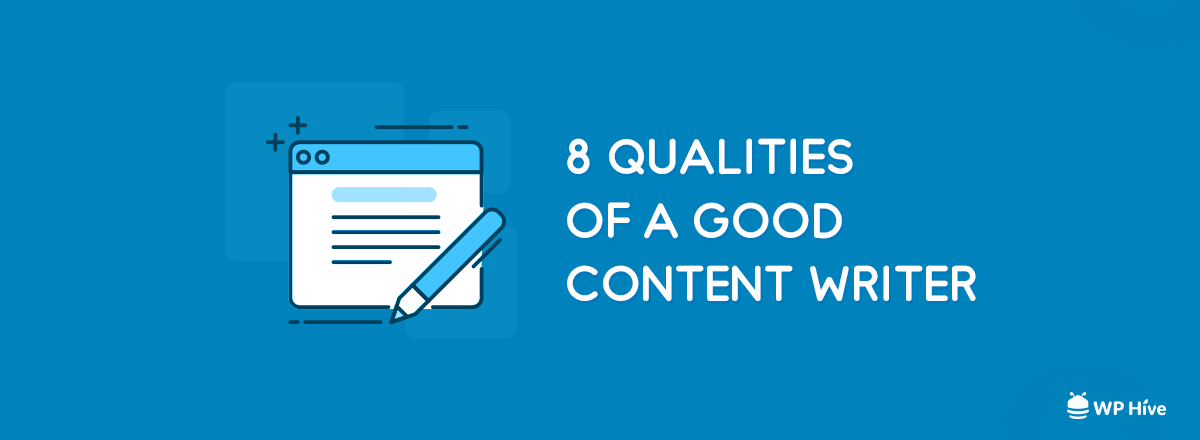 the best 8 qualities of a good content writer 2022